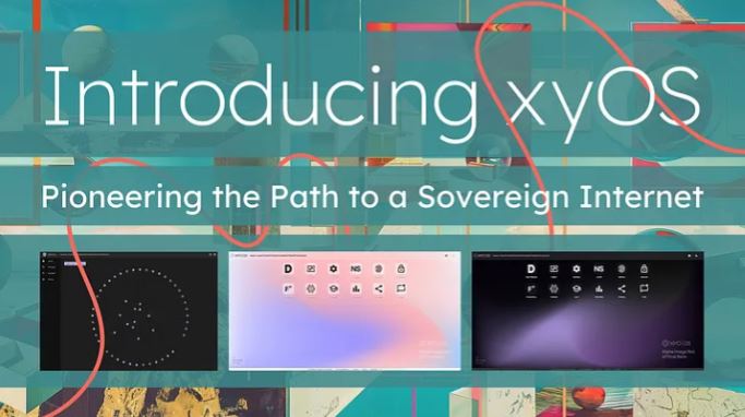 Introducing xyOS: Pioneering the Path to a Sovereign Internet